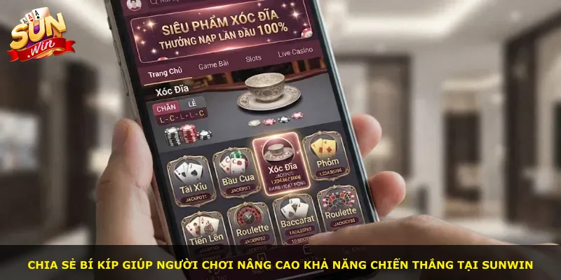 Chia sẻ bí kíp giúp người chơi nâng cao khả năng chiến thắng tại Sunwin
