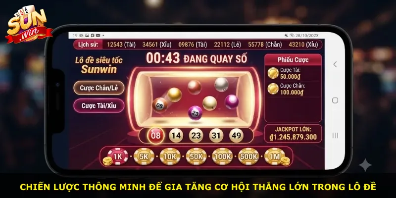 Chiến lược thông minh để gia tăng cơ hội thắng lớn trong lô đề