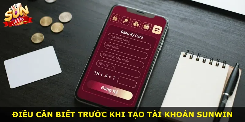 Điều cần biết trước khi tạo tài khoản Sunwin