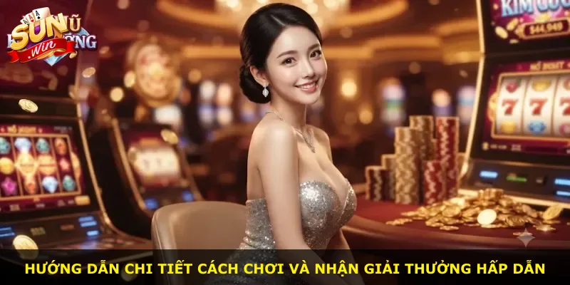 Hướng dẫn chi tiết cách chơi và nhận giải thưởng hấp dẫn