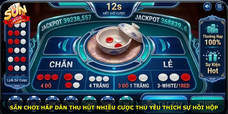 Sân chơi hấp dẫn thu hút nhiều cược thủ yêu thích sự hồi hộp