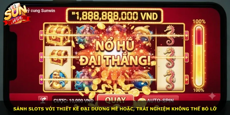 Sảnh slots với thiết kế đại dương mê hoặc, trải nghiệm không thể bỏ lỡ