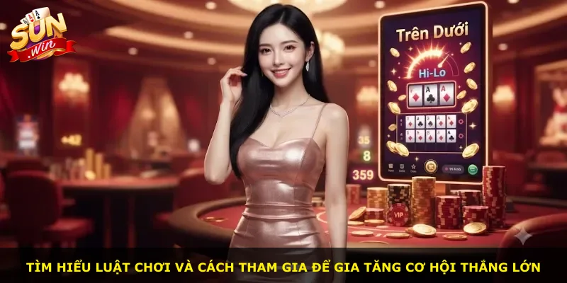 Tìm hiểu luật chơi và cách tham gia để gia tăng cơ hội thắng lớn